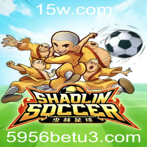 Descubra as Emoções do Jogo ShaolinSoccer com a Plataforma 5956bet